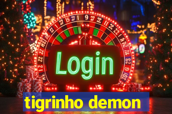 tigrinho demon